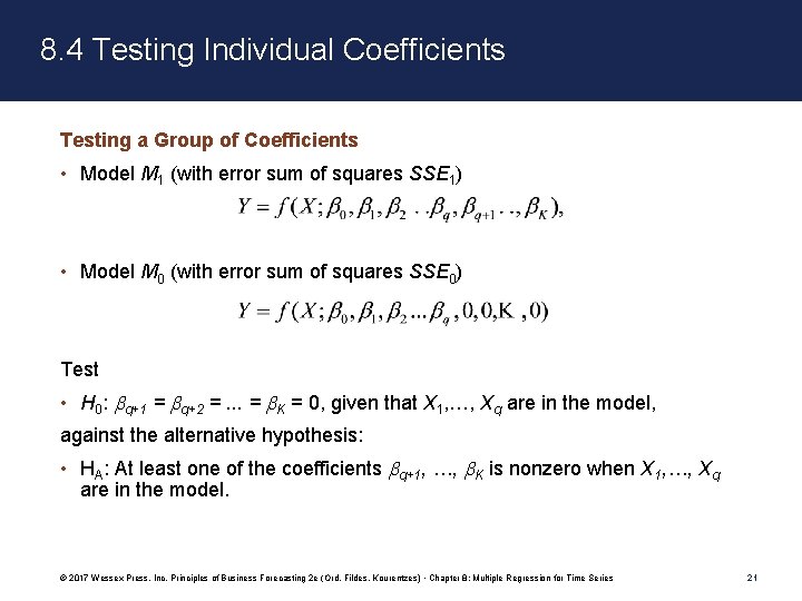 8. 4 Testing Individual Coefficients Testing a Group of Coefficients • Model M 1