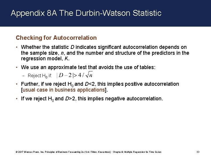 Appendix 8 A The Durbin-Watson Statistic Checking for Autocorrelation • Whether the statistic D