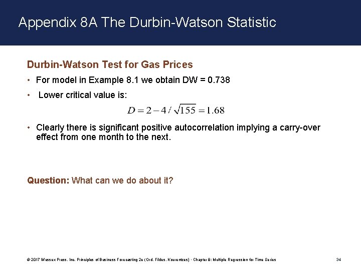 Appendix 8 A The Durbin-Watson Statistic Durbin-Watson Test for Gas Prices • For model