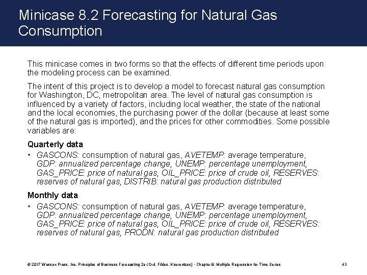 Minicase 8. 2 Forecasting for Natural Gas Consumption This minicase comes in two forms
