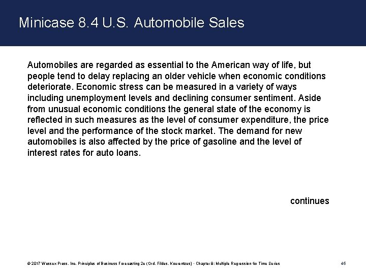 Minicase 8. 4 U. S. Automobile Sales Automobiles are regarded as essential to the