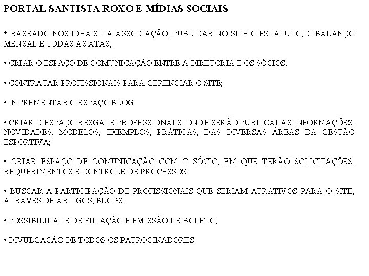 PORTAL SANTISTA ROXO E MÍDIAS SOCIAIS • BASEADO NOS IDEAIS DA ASSOCIAÇÃO, PUBLICAR NO