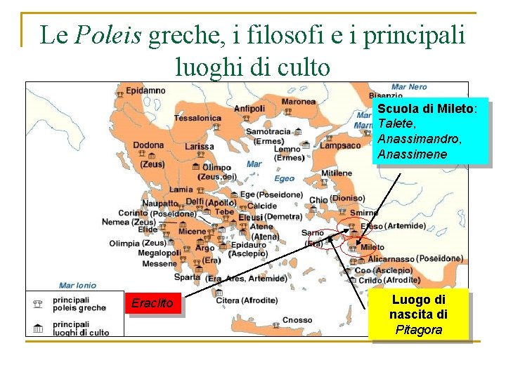 Le Poleis greche, i filosofi e i principali luoghi di culto Scuola di Mileto: