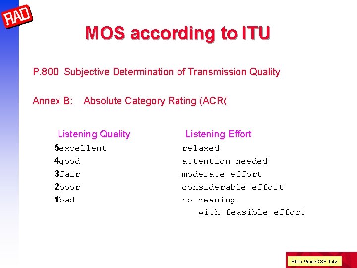 MOS according to ITU P. 800 Subjective Determination of Transmission Quality Annex B: Absolute