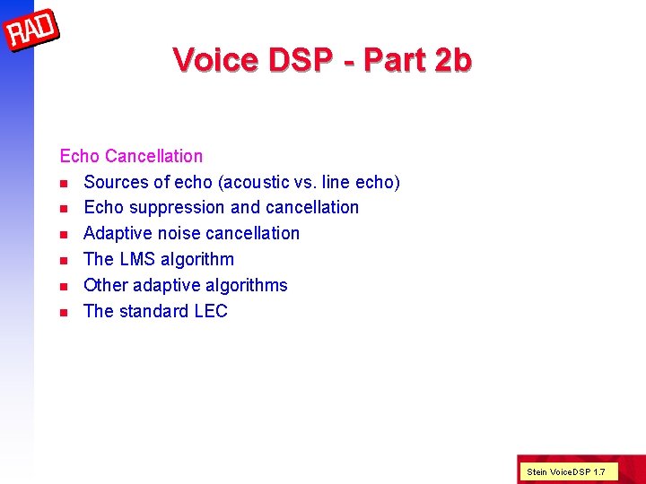 Voice DSP - Part 2 b Echo Cancellation n Sources of echo (acoustic vs.