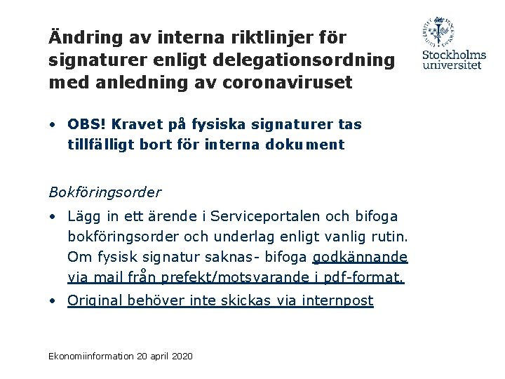 Ändring av interna riktlinjer för signaturer enligt delegationsordning med anledning av coronaviruset • OBS!