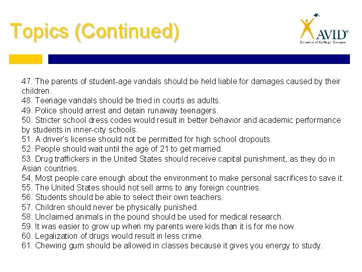 Topics (Continued) 47. The parents of student-age vandals should be held liable for damages