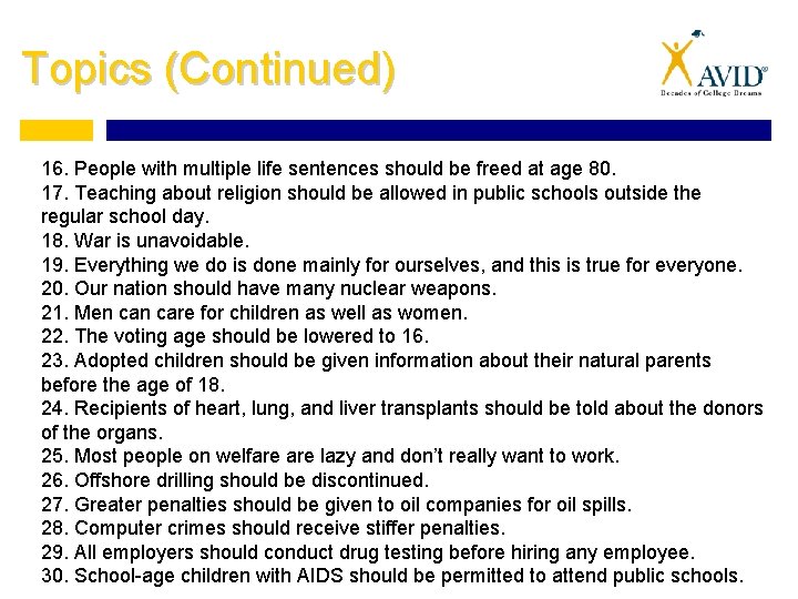 Topics (Continued) 16. People with multiple life sentences should be freed at age 80.