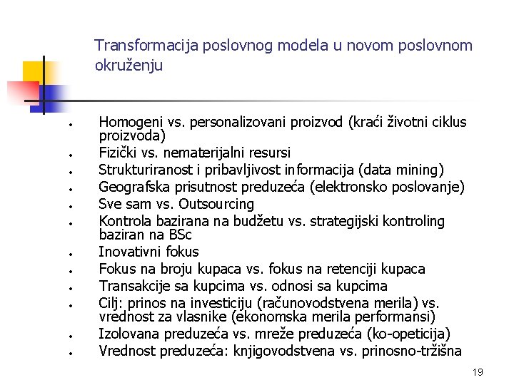 Transformacija poslovnog modela u novom poslovnom okruženju • • • Homogeni vs. personalizovani proizvod