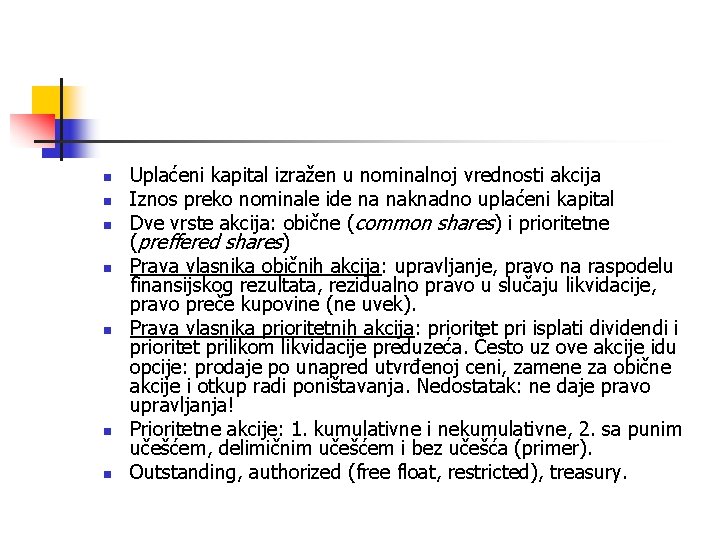 n n n n Uplaćeni kapital izražen u nominalnoj vrednosti akcija Iznos preko nominale