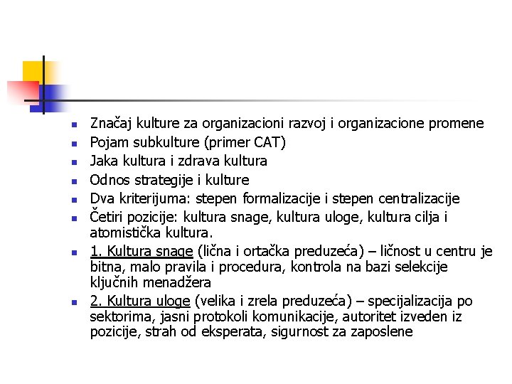 n n n n Značaj kulture za organizacioni razvoj i organizacione promene Pojam subkulture