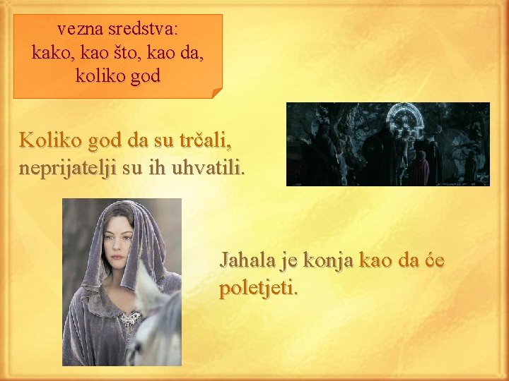 vezna sredstva: kako, kao što, kao da, koliko god Koliko god da su trčali,