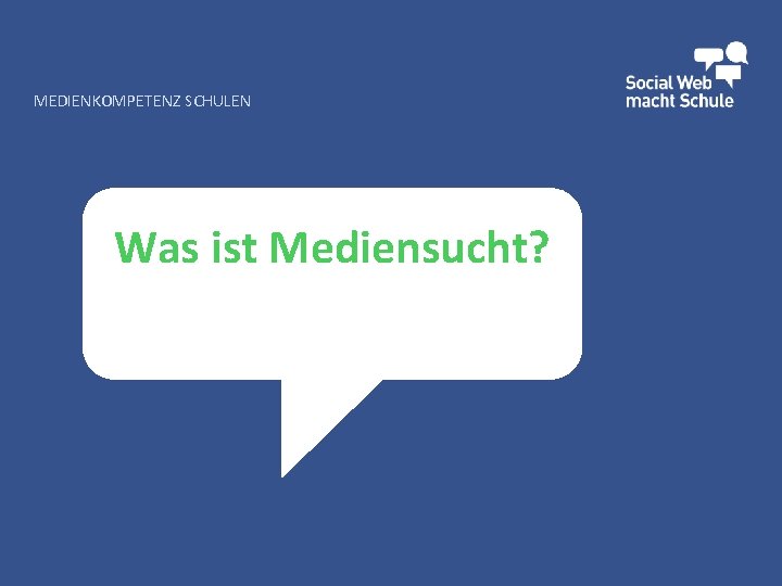 MEDIENKOMPETENZ SCHULEN Was ist Mediensucht? 