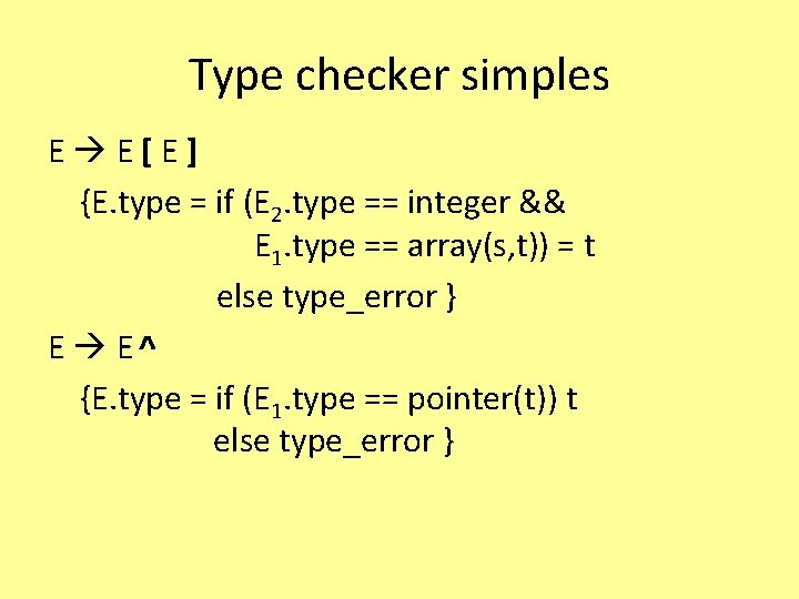 Type checker simples E E[E] {E. type = if (E 2. type == integer