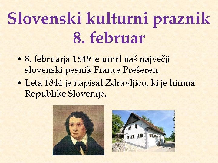 Slovenski kulturni praznik 8. februar • 8. februarja 1849 je umrl naš največji slovenski