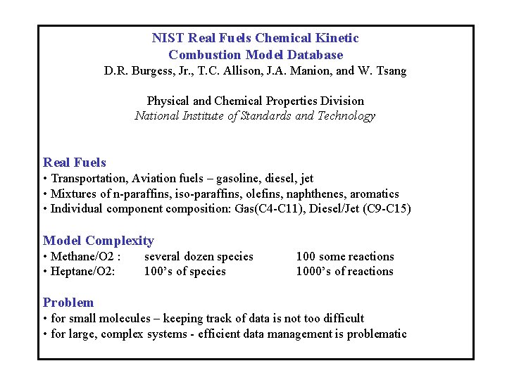 NIST Real Fuels Chemical Kinetic Combustion Model Database D. R. Burgess, Jr. , T.