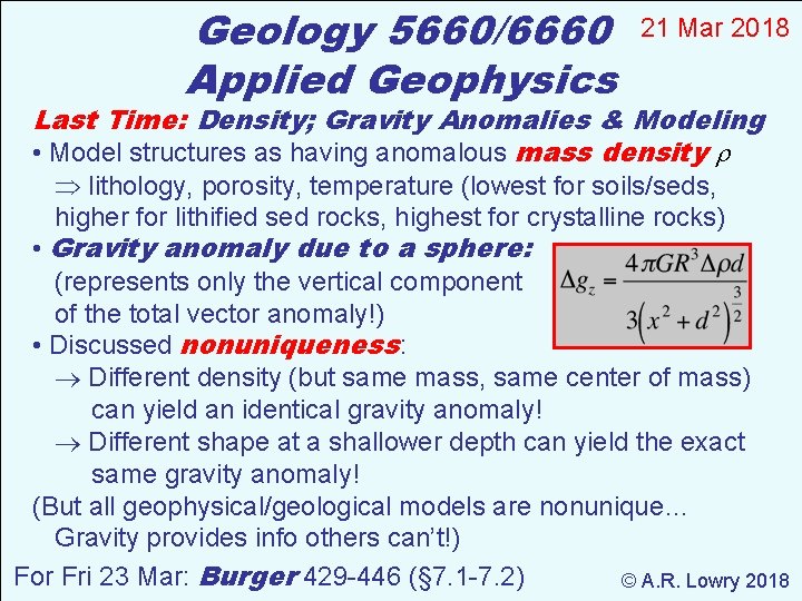 Geology 5660/6660 Applied Geophysics 21 Mar 2018 Last Time: Density; Gravity Anomalies & Modeling