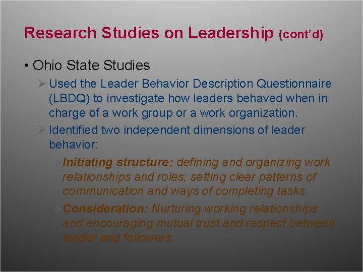 Research Studies on Leadership (cont’d) • Ohio State Studies Ø Used the Leader Behavior Research Studies on Leadership (cont’d) • Ohio State Studies Ø Used the Leader Behavior