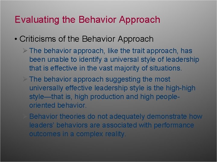 Evaluating the Behavior Approach • Criticisms of the Behavior Approach Ø The behavior approach,