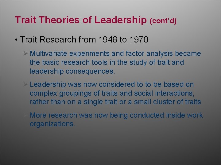 Trait Theories of Leadership (cont’d) • Trait Research from 1948 to 1970 Ø Multivariate