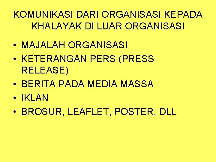 KOMUNIKASI DARI ORGANISASI KEPADA KHALAYAK DI LUAR ORGANISASI • MAJALAH ORGANISASI • KETERANGAN PERS