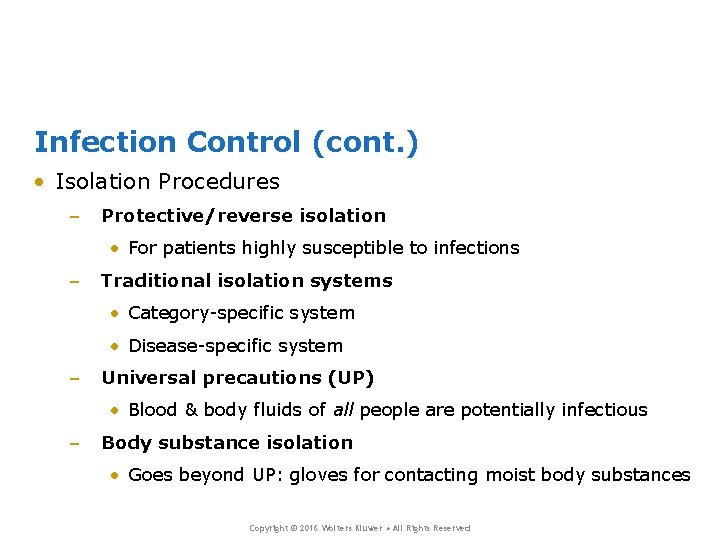 Infection Control (cont. ) • Isolation Procedures – Protective/reverse isolation • For patients highly Infection Control (cont. ) • Isolation Procedures – Protective/reverse isolation • For patients highly