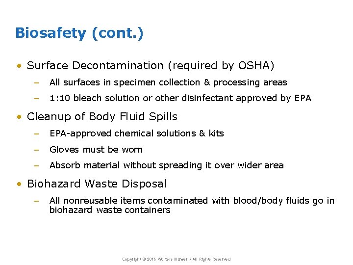 Biosafety (cont. ) • Surface Decontamination (required by OSHA) – All surfaces in specimen Biosafety (cont. ) • Surface Decontamination (required by OSHA) – All surfaces in specimen