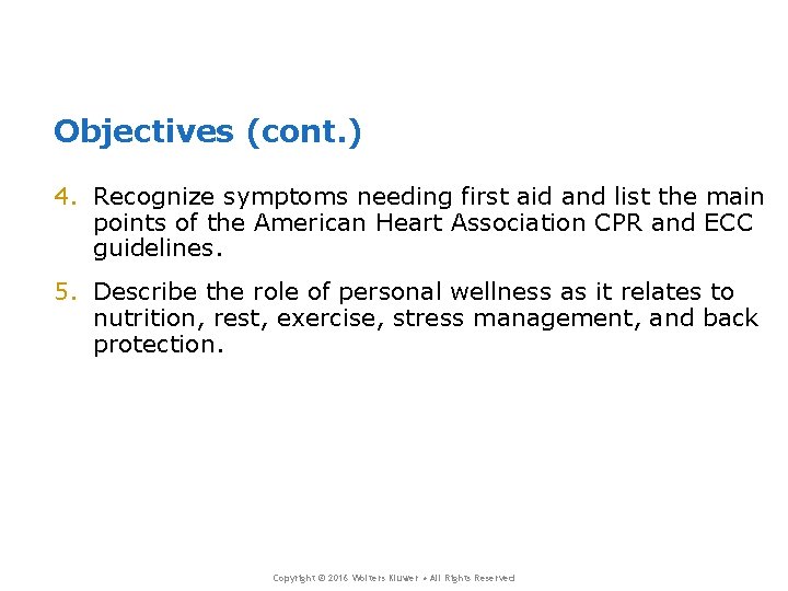 Objectives (cont. ) 4. Recognize symptoms needing first aid and list the main points Objectives (cont. ) 4. Recognize symptoms needing first aid and list the main points