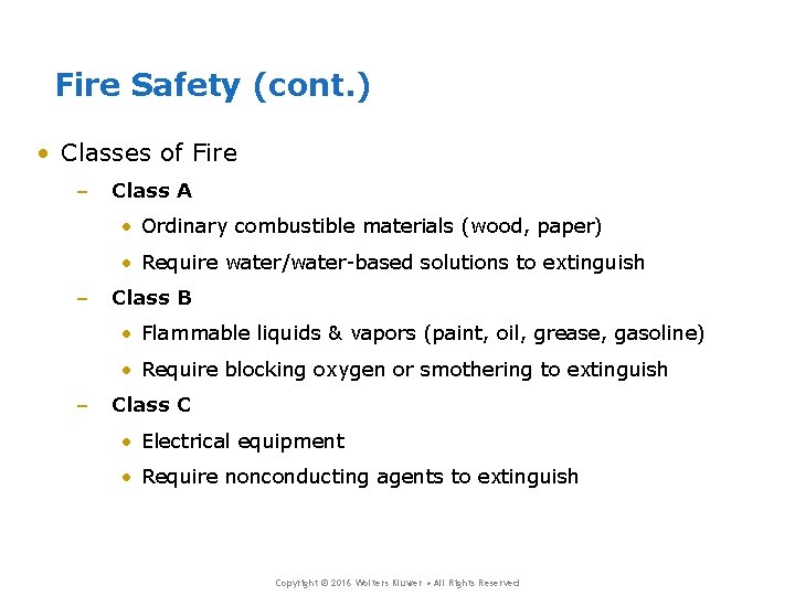 Fire Safety (cont. ) • Classes of Fire – Class A • Ordinary combustible Fire Safety (cont. ) • Classes of Fire – Class A • Ordinary combustible