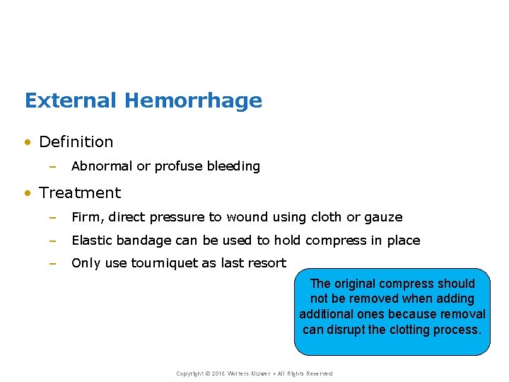External Hemorrhage • Definition – Abnormal or profuse bleeding • Treatment – Firm, direct External Hemorrhage • Definition – Abnormal or profuse bleeding • Treatment – Firm, direct