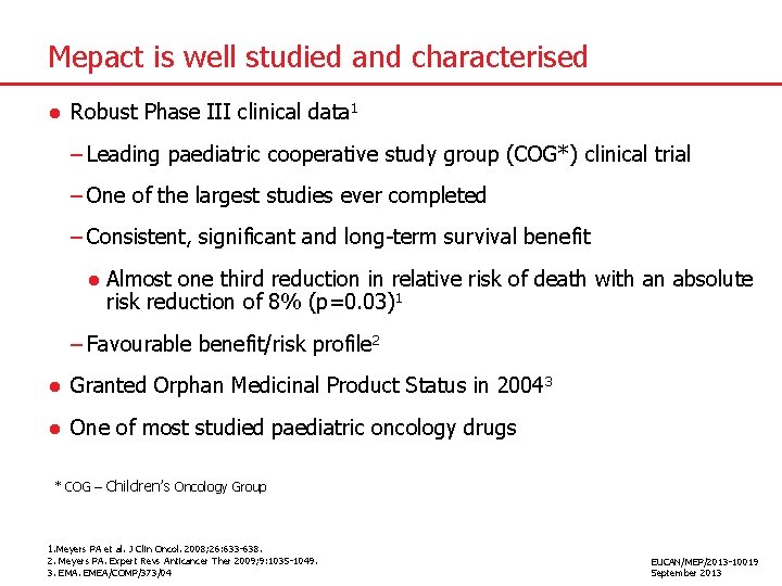 Mepact is well studied and characterised ● Robust Phase III clinical data 1 –