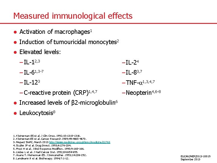 Measured immunological effects ● Activation of macrophages 1 ● Induction of tumouricidal monocytes 2