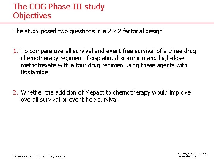 The COG Phase III study Objectives The study posed two questions in a 2