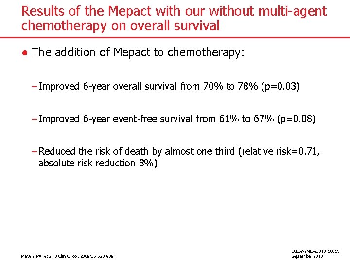 Results of the Mepact with our without multi-agent chemotherapy on overall survival ● The