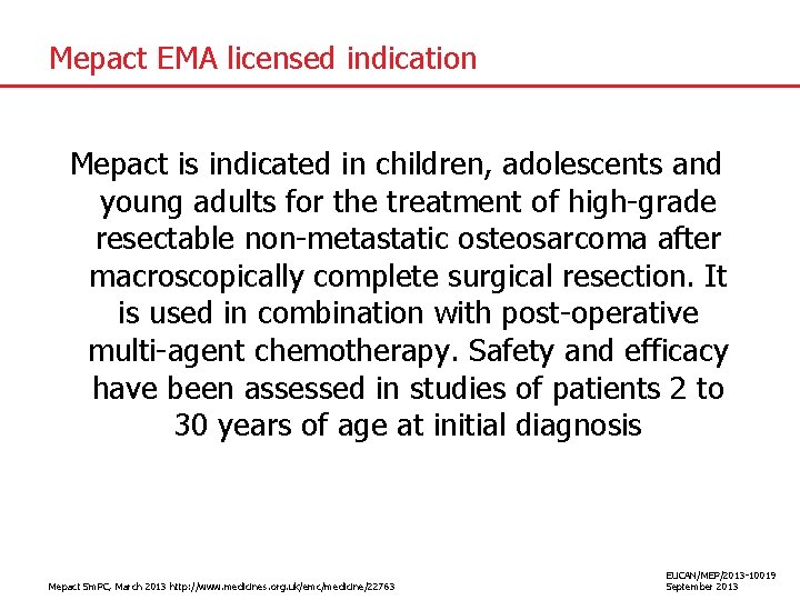 Mepact EMA licensed indication Mepact is indicated in children, adolescents and young adults for