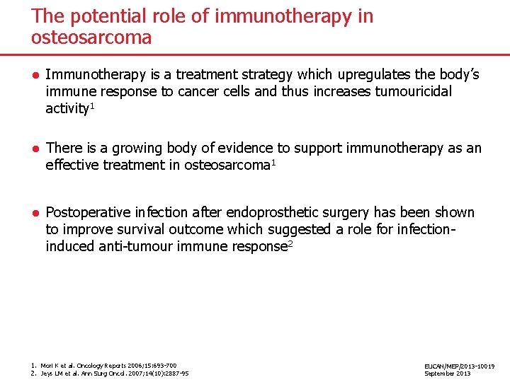 The potential role of immunotherapy in osteosarcoma ● Immunotherapy is a treatment strategy which