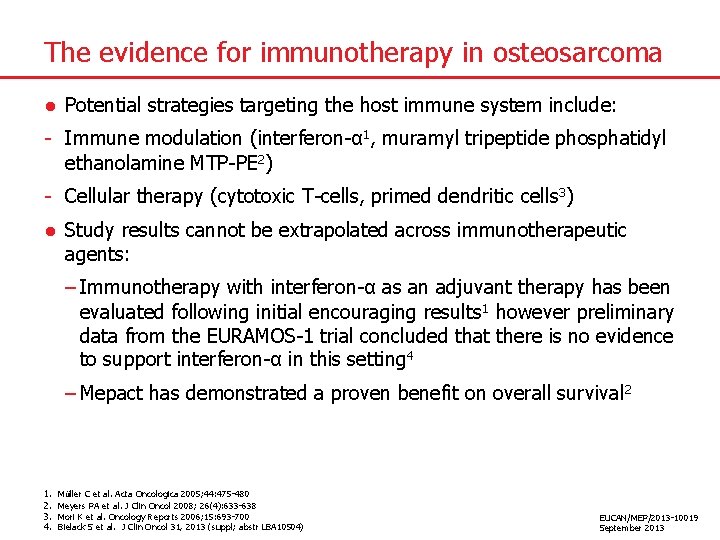 The evidence for immunotherapy in osteosarcoma ● Potential strategies targeting the host immune system