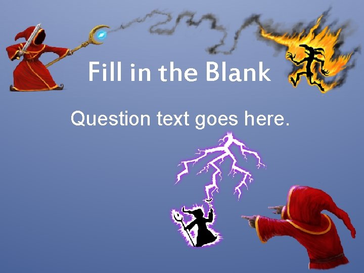 Fill in the Blank Question text goes here. 