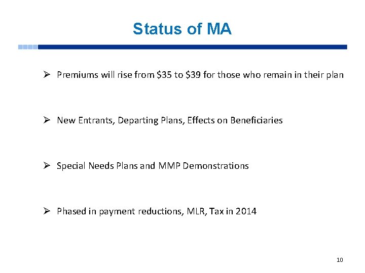 Status of MA Ø Premiums will rise from $35 to $39 for those who
