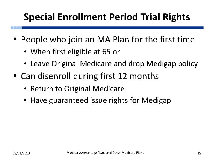 Special Enrollment Period Trial Rights § People who join an MA Plan for the