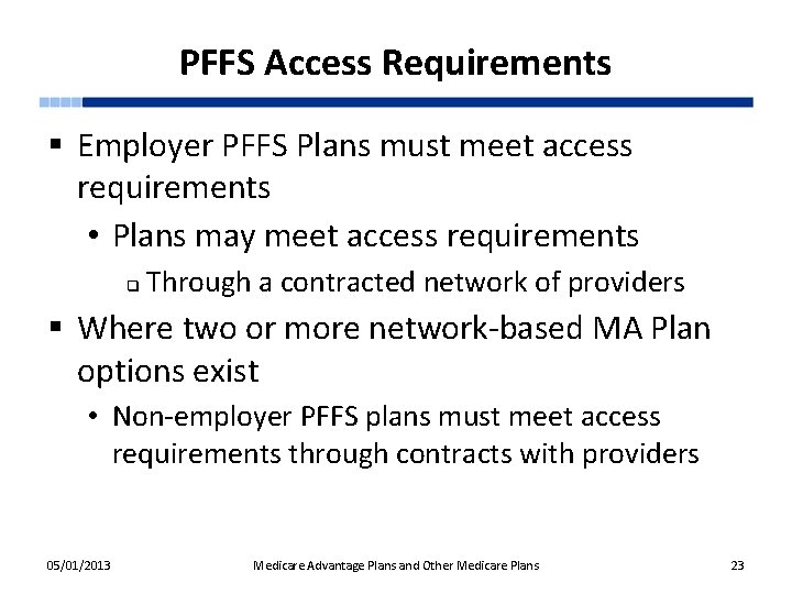 PFFS Access Requirements § Employer PFFS Plans must meet access requirements • Plans may