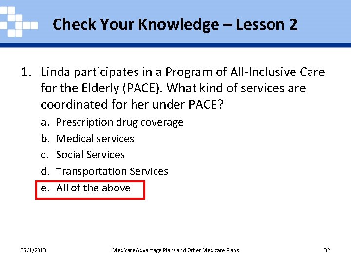 Check Your Knowledge – Lesson 2 1. Linda participates in a Program of All-Inclusive