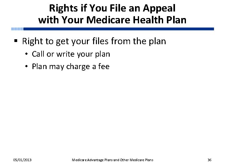 Rights if You File an Appeal with Your Medicare Health Plan § Right to