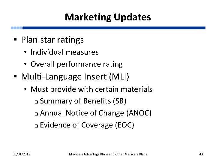 Marketing Updates § Plan star ratings • Individual measures • Overall performance rating §