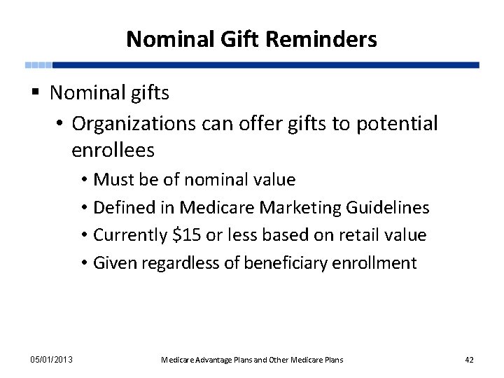 Nominal Gift Reminders § Nominal gifts • Organizations can offer gifts to potential enrollees