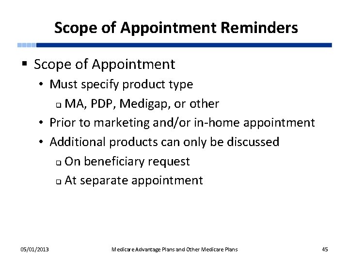 Scope of Appointment Reminders § Scope of Appointment • Must specify product type q