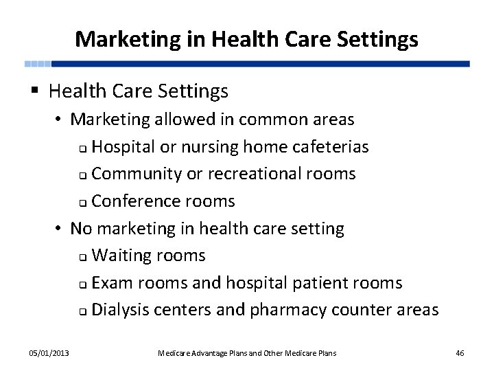 Marketing in Health Care Settings § Health Care Settings • Marketing allowed in common