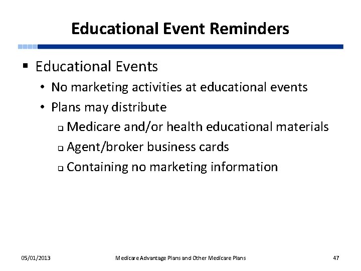 Educational Event Reminders § Educational Events • No marketing activities at educational events •