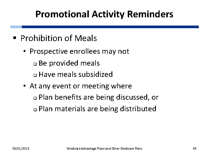 Promotional Activity Reminders § Prohibition of Meals • Prospective enrollees may not q Be