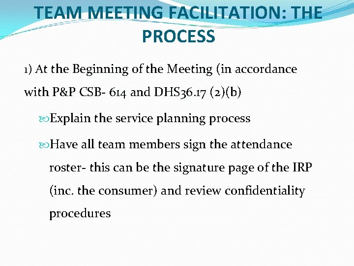 TEAM MEETING FACILITATION: THE PROCESS 1) At the Beginning of the Meeting (in accordance TEAM MEETING FACILITATION: THE PROCESS 1) At the Beginning of the Meeting (in accordance